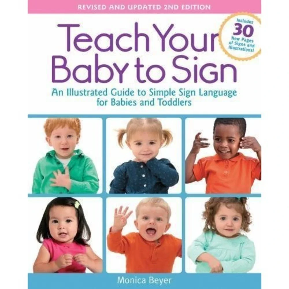 Teach Your Baby to Sign, Revised and Updated 2nd Edition: An Illustrated...